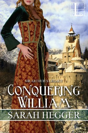 [Sir Arthur's Legacy 03] • Conquering William